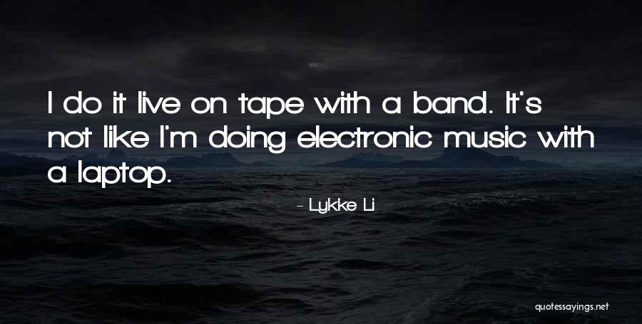 Lykke Quotes By Lykke Li