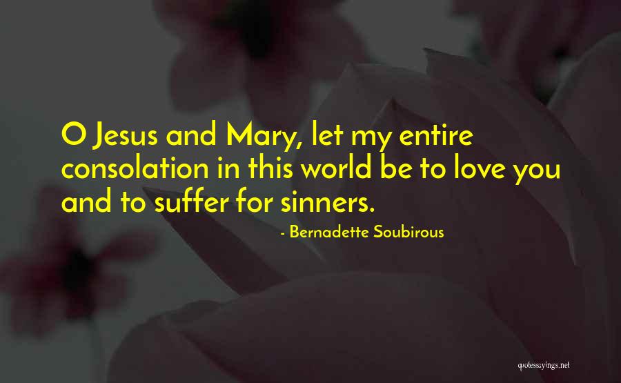 Lykovs Quotes By Bernadette Soubirous Lykovs Quotes By Bernadette Soubirous