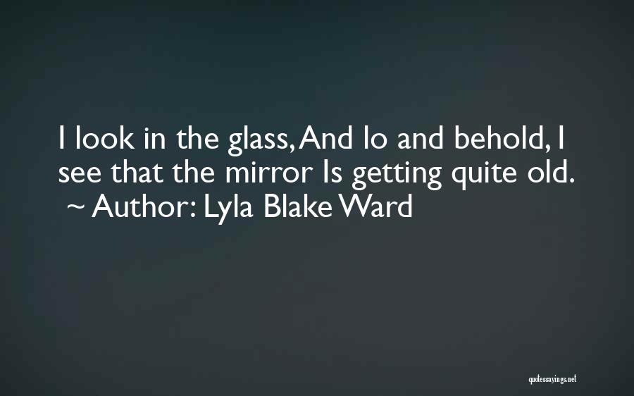 Lyla Blake Ward Quotes 1045996