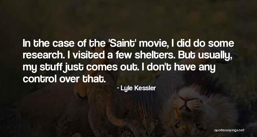 Lyle Kessler Quotes 366948