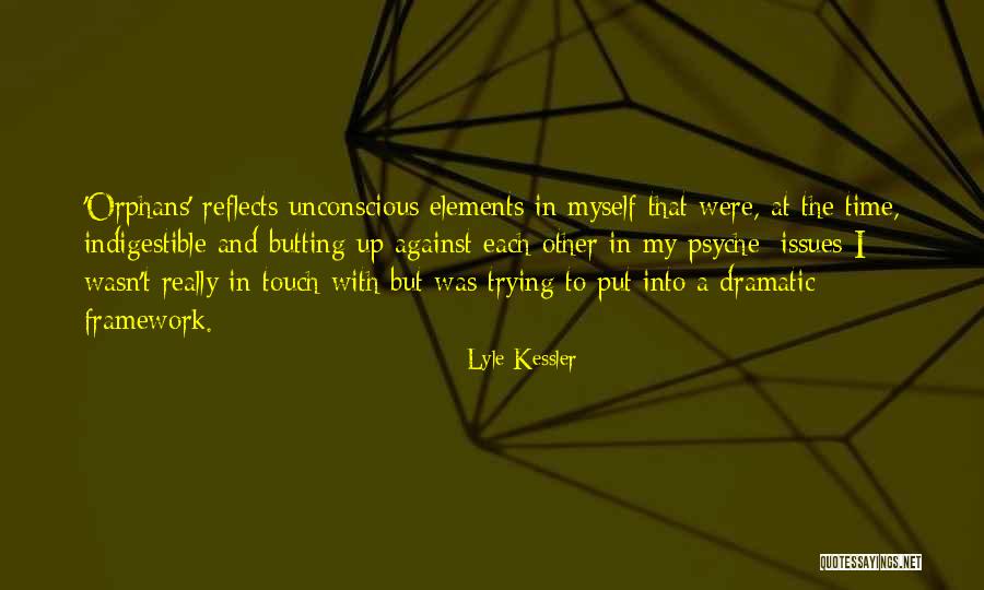 Lyle Kessler Quotes 874565