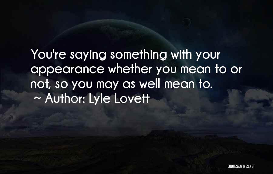 Lyle Lovett Quotes 1283285