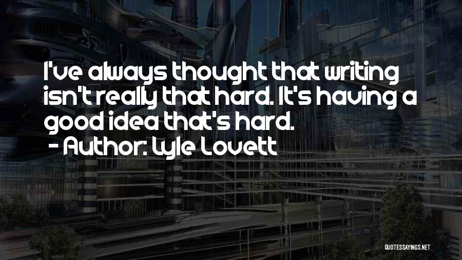 Lyle Lovett Quotes 2202799