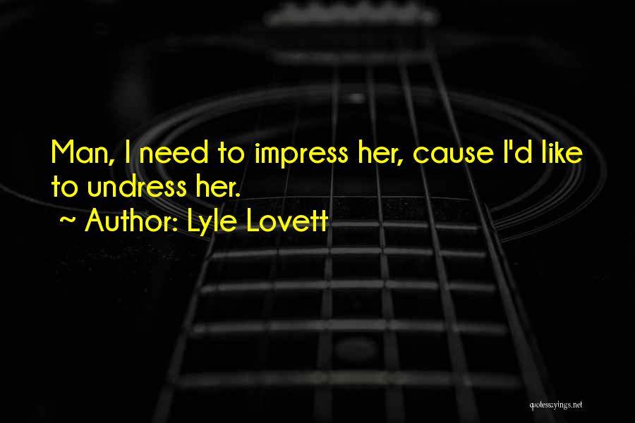 Lyle Lovett Quotes 361996