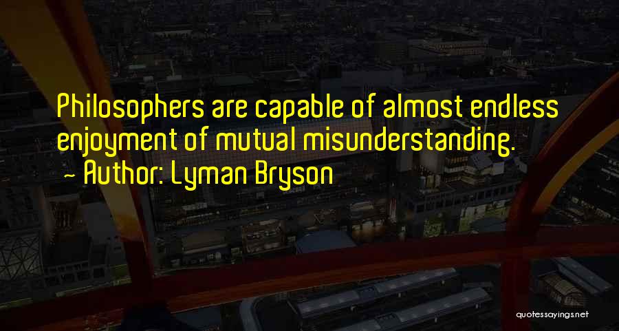 Lyman Bryson Quotes 1842926