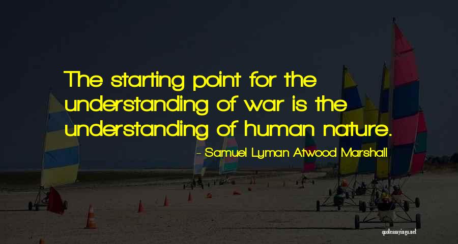 Lyman Quotes By Samuel Lyman Atwood Marshall