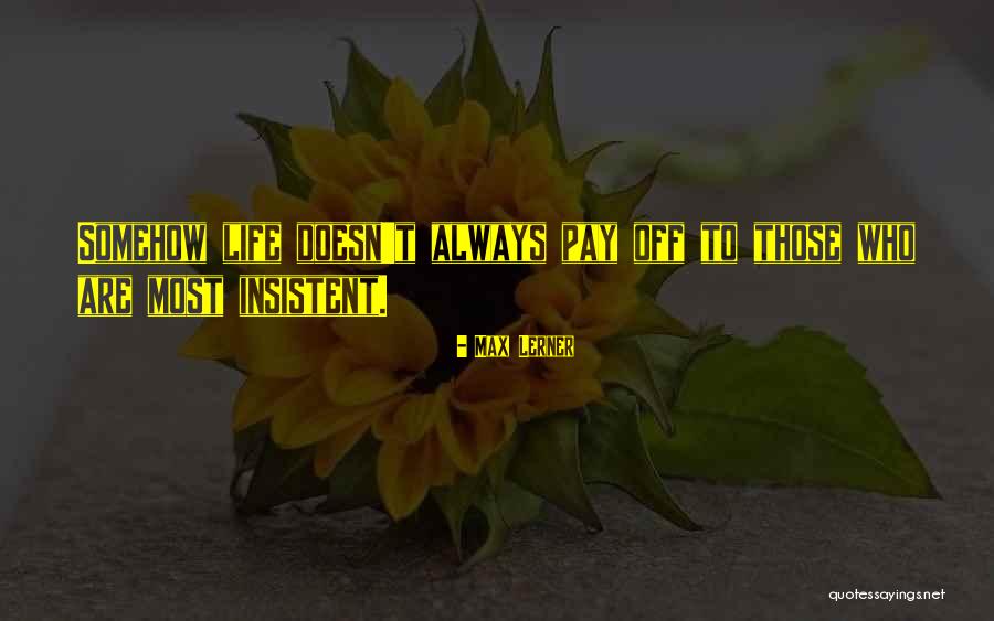 Lymaris Vasquez Quotes By Max Lerner Lymaris Vasquez Quotes By Max Lerner