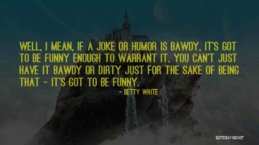 Lymaris Vazquez Quotes By Betty White Lymaris Vazquez Quotes By Betty White
