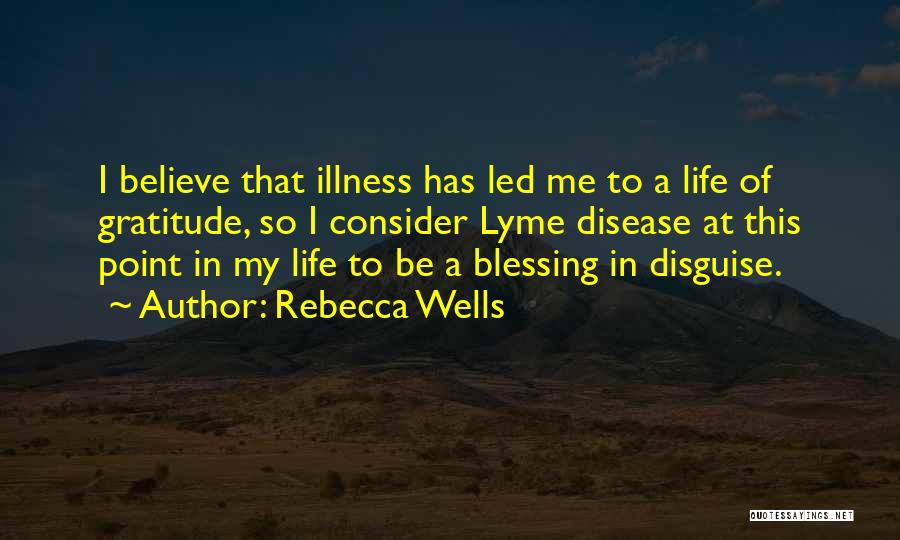 Lyme Disease Quotes By Rebecca Wells