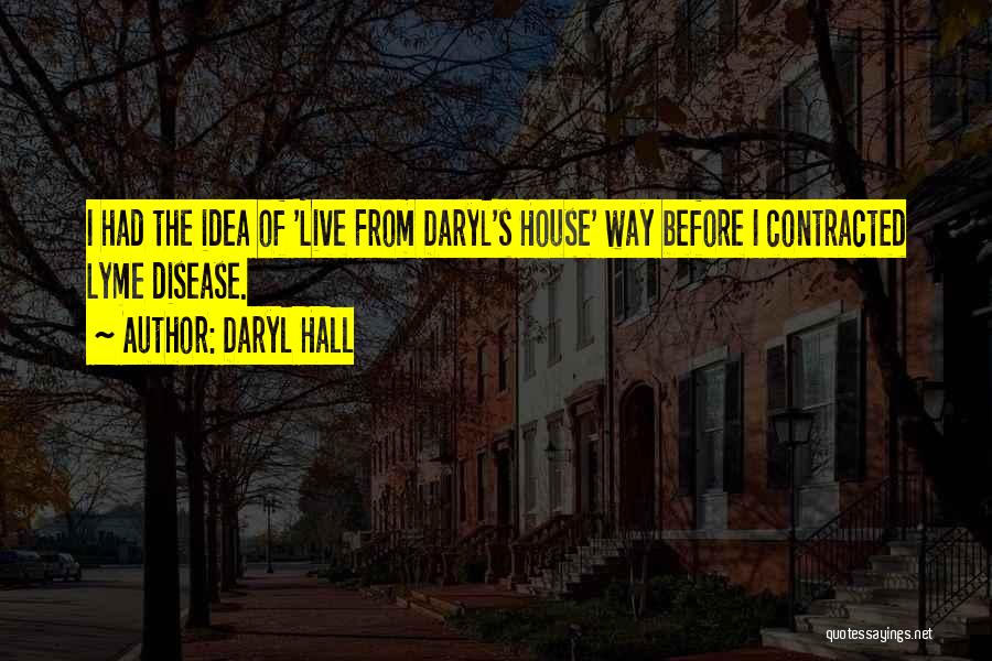 Lyme Quotes By Daryl Hall