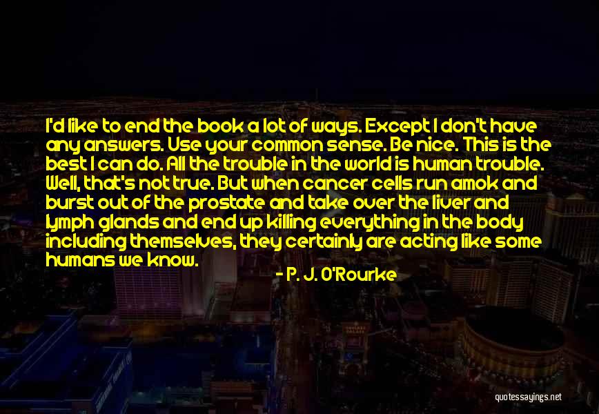 Lymph Quotes By P. J. O'Rourke Lymph Quotes By P. J. O'Rourke