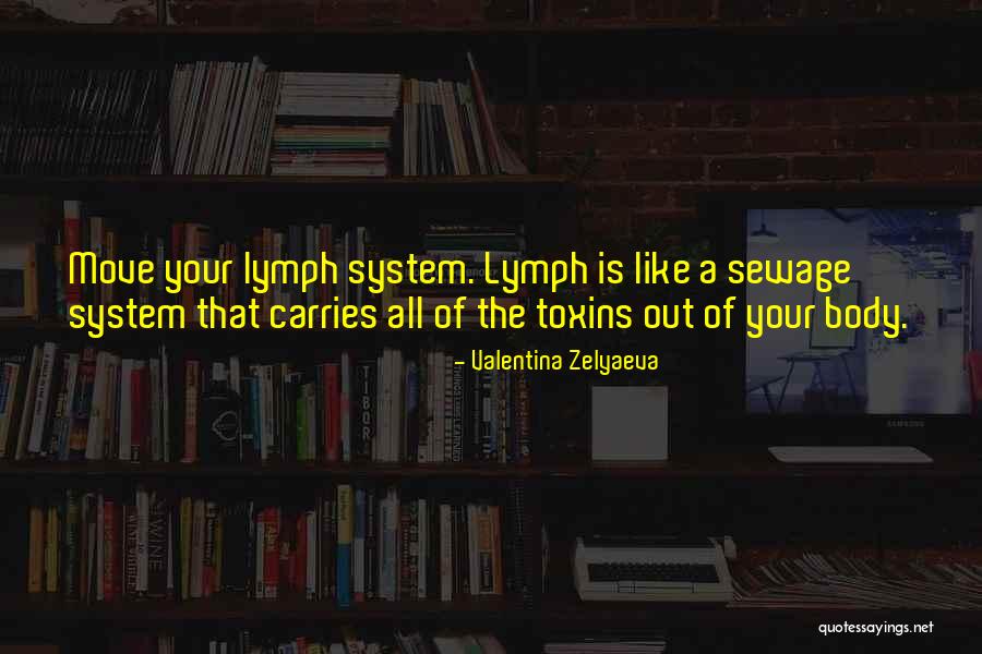 Lymph Quotes By Valentina Zelyaeva Lymph Quotes By Valentina Zelyaeva