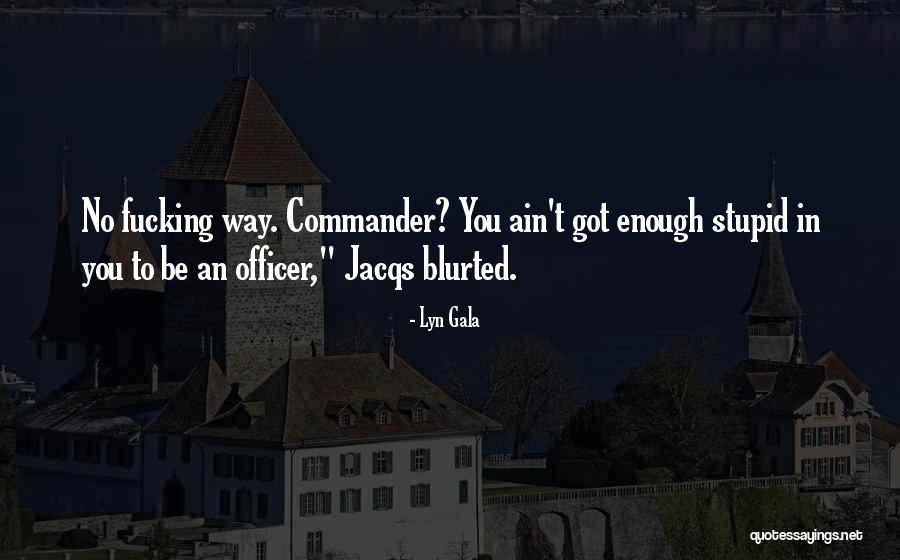 Lyn Gala Quotes 1101693 Lyn Gala Quotes 1101693