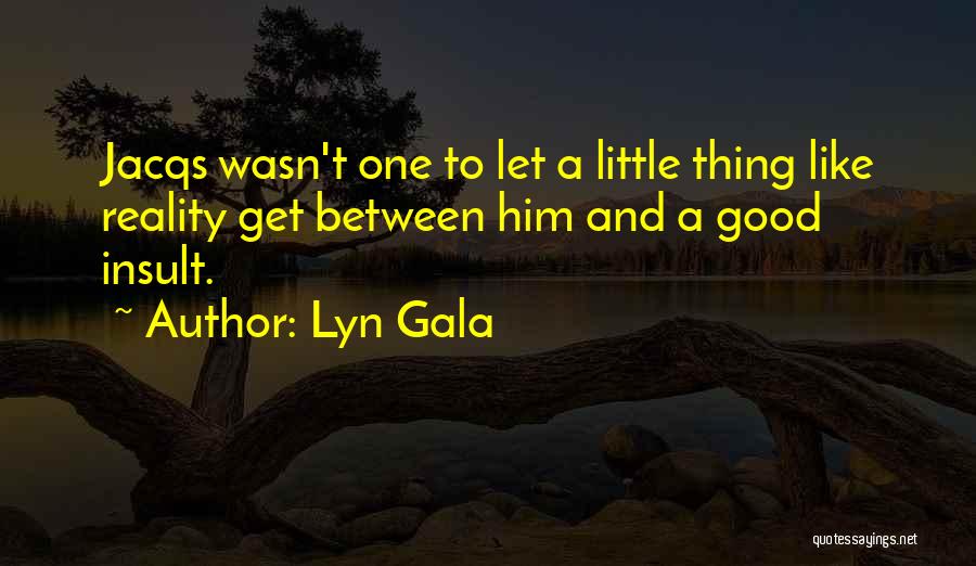 Lyn Gala Quotes 1140816