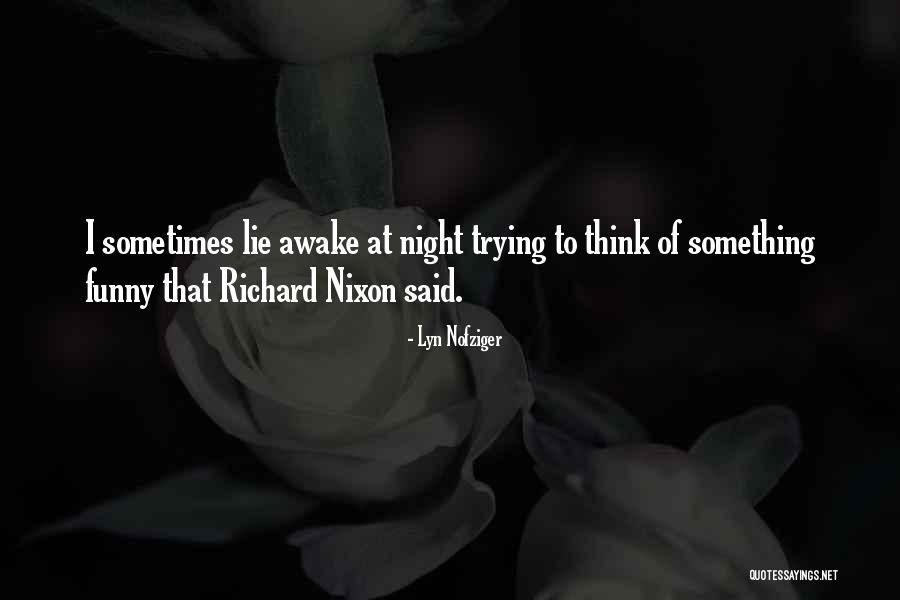 Lyn Nofziger Quotes 745314 Lyn Nofziger Quotes 745314