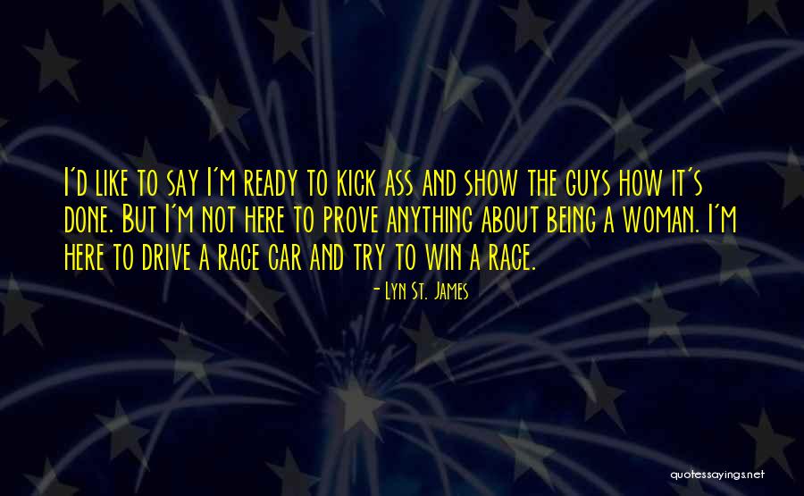Lyn St. James Quotes 2076470 Lyn St. James Quotes 2076470