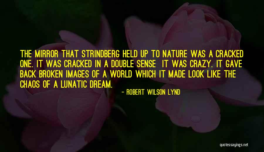 Lynd Quotes By Robert Wilson Lynd Lynd Quotes By Robert Wilson Lynd