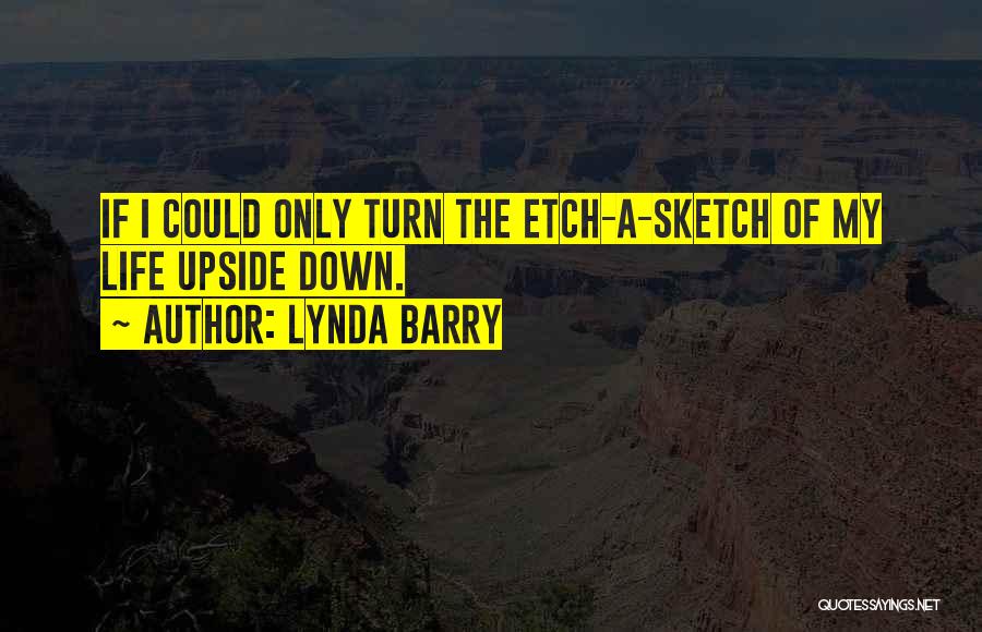 Lynda Barry Quotes 804129