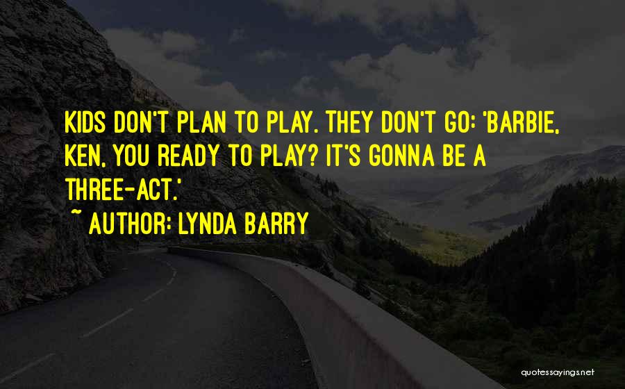 Lynda Barry Quotes 869549