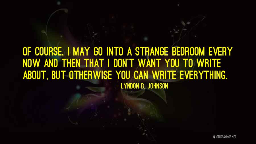 Lyndon B. Johnson Quotes 151603 Lyndon B. Johnson Quotes 151603