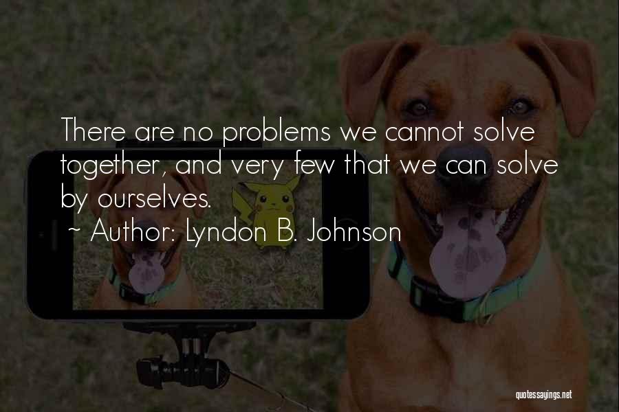 Lyndon B. Johnson Quotes 222800