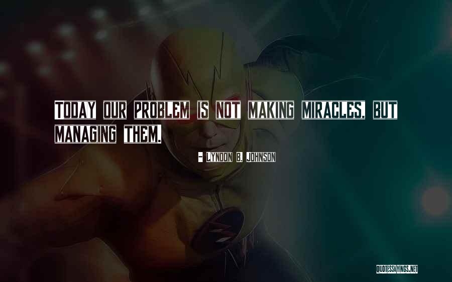 Lyndon B. Johnson Quotes 335460 Lyndon B. Johnson Quotes 335460