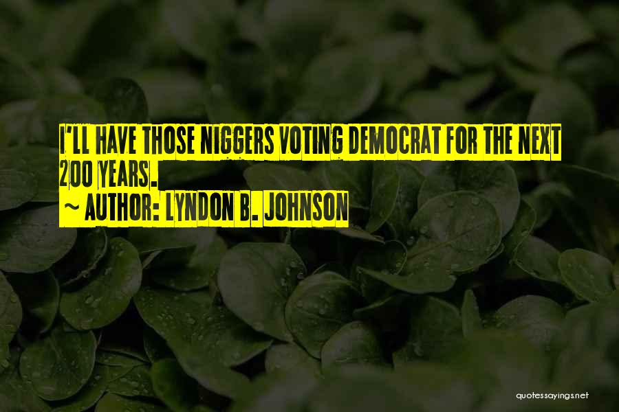 Lyndon B. Johnson Quotes 652301