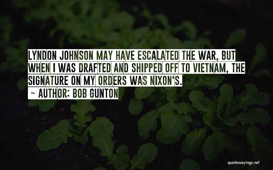 Lyndon Johnson Vietnam Quotes By Bob Gunton