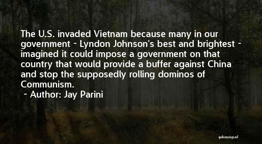 Lyndon Johnson Vietnam Quotes By Jay Parini