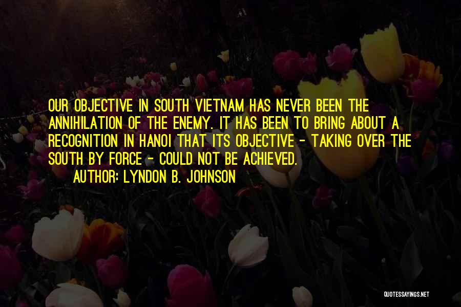 Lyndon Johnson Vietnam Quotes By Lyndon B. Johnson