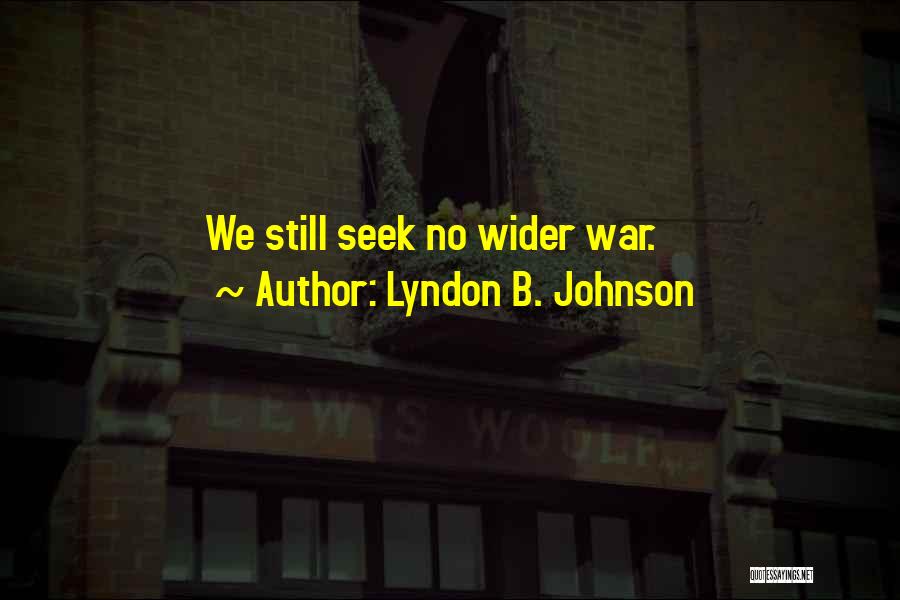 Lyndon Johnson Vietnam Quotes By Lyndon B. Johnson