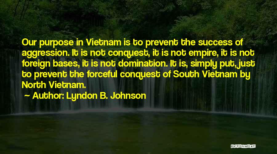 Lyndon Johnson Vietnam Quotes By Lyndon B. Johnson