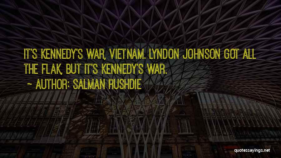 Lyndon Johnson Vietnam Quotes By Salman Rushdie