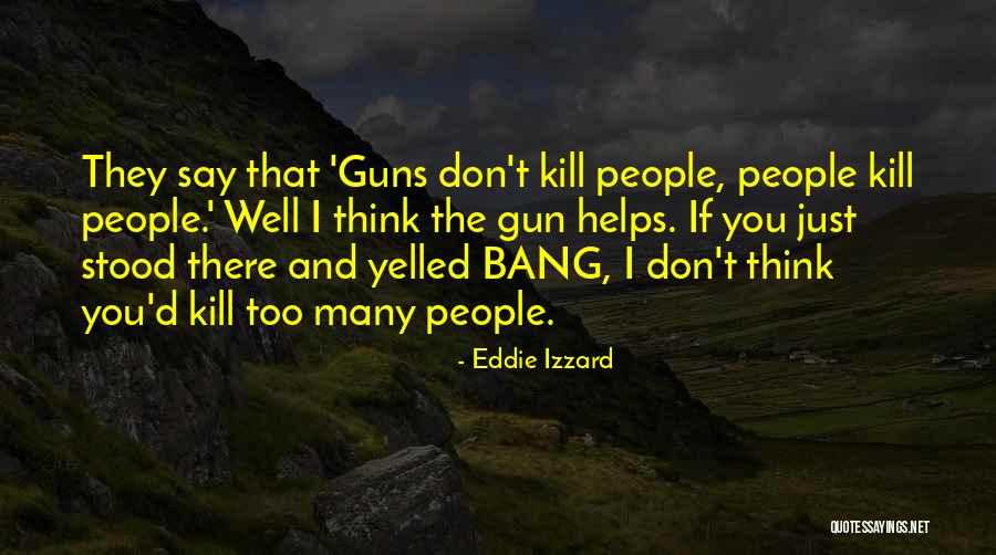 Lyndsey Gunnulfsen Quotes By Eddie Izzard Lyndsey Gunnulfsen Quotes By Eddie Izzard