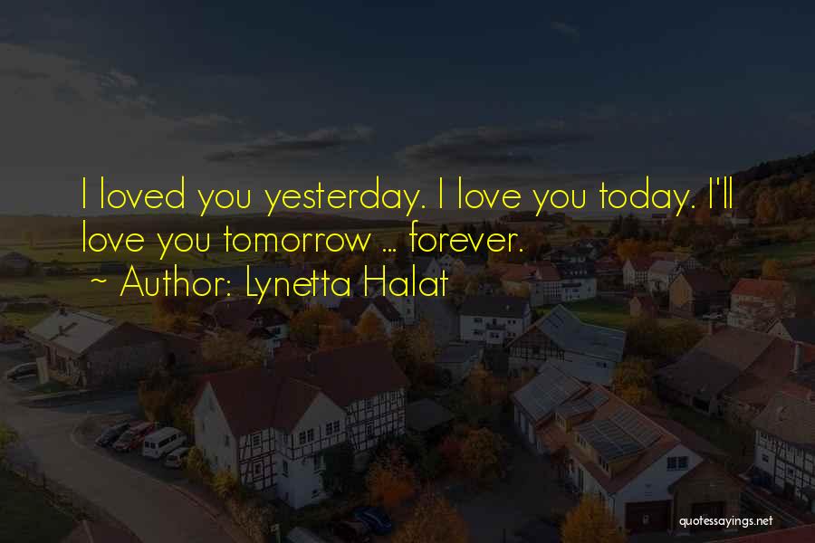 Lynetta Halat Quotes 1300096