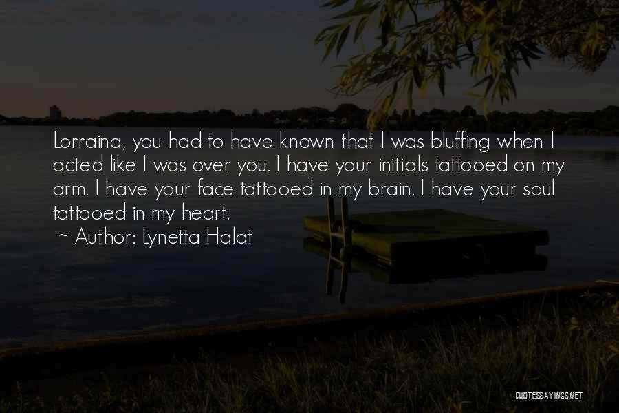 Lynetta Halat Quotes 921475