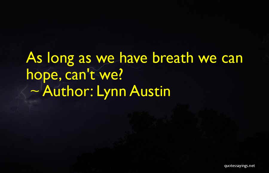 Lynn Austin Quotes 97345