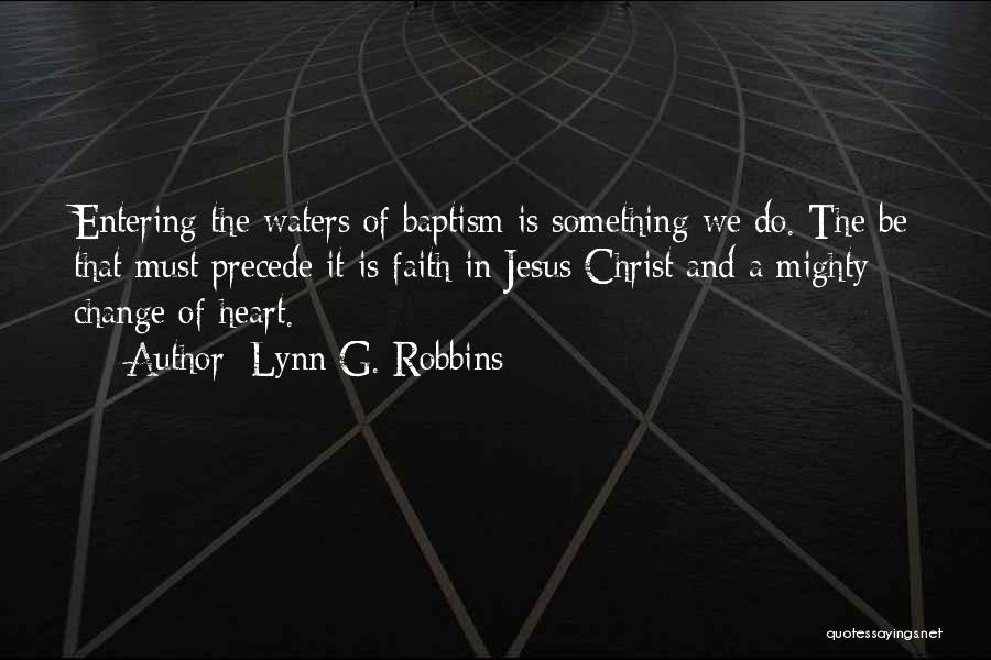 Lynn G. Robbins Quotes 1648547