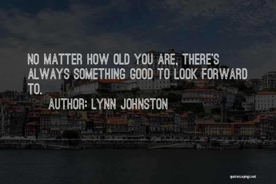 Lynn Johnston Quotes 1104310