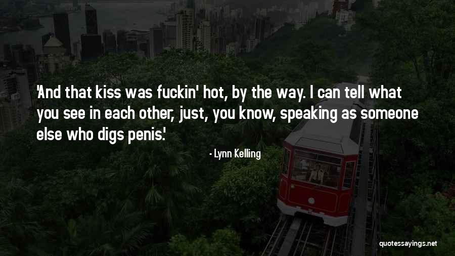 Lynn Kelling Quotes 1906330