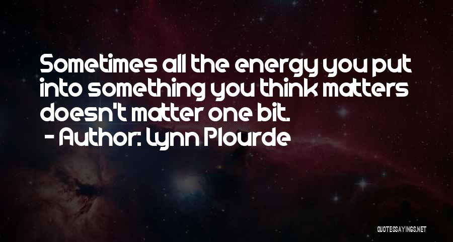 Lynn Plourde Quotes 979647