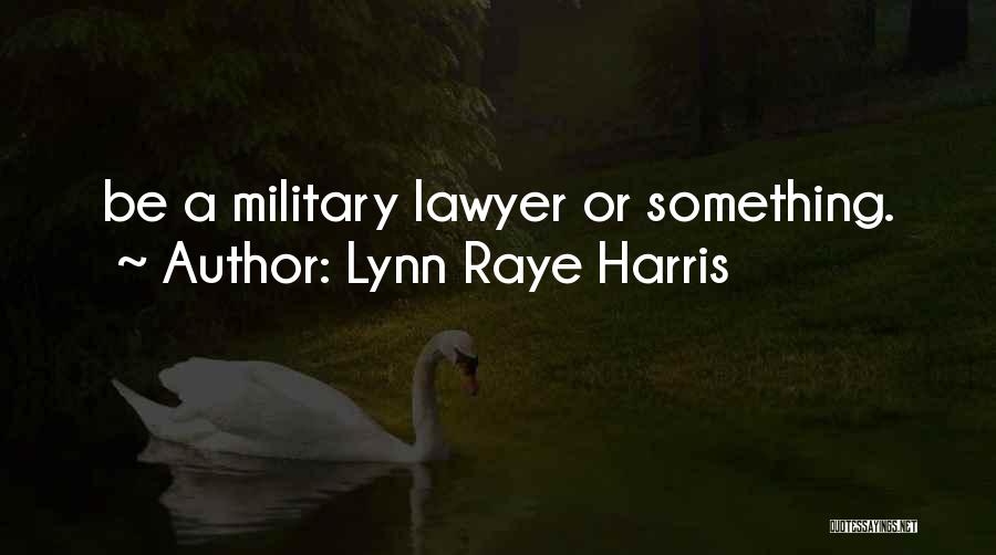 Lynn Raye Harris Quotes 1434296