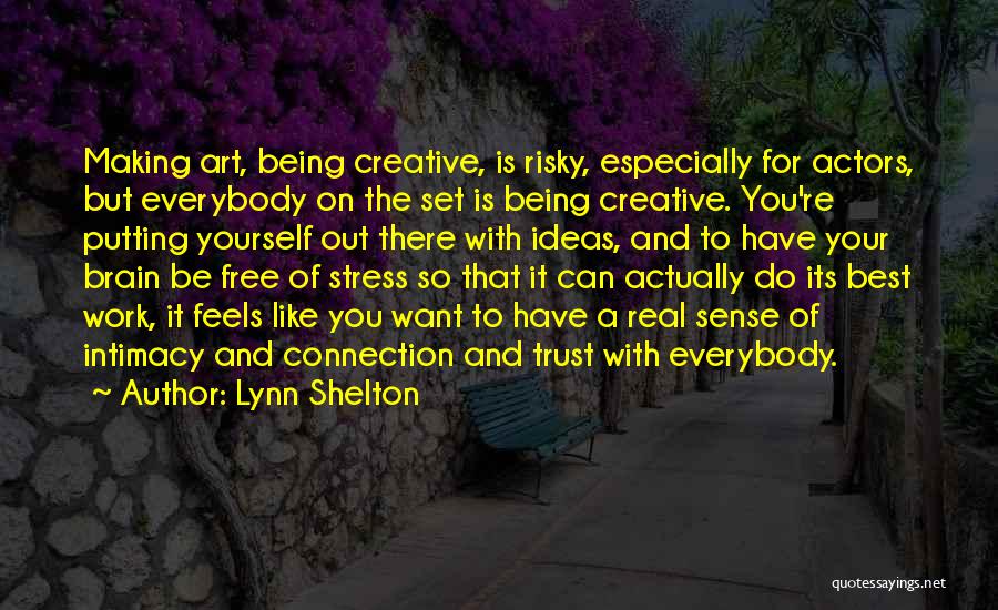 Lynn Shelton Quotes 2079767