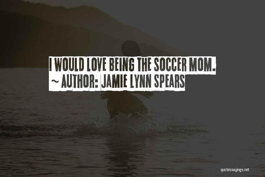 Lynn Spears Quotes By Jamie Lynn Spears