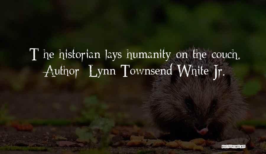 Lynn Townsend White Jr. Quotes 952690