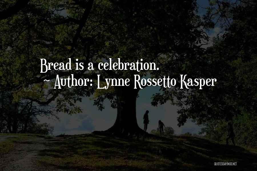Lynne Rossetto Kasper Quotes 473522