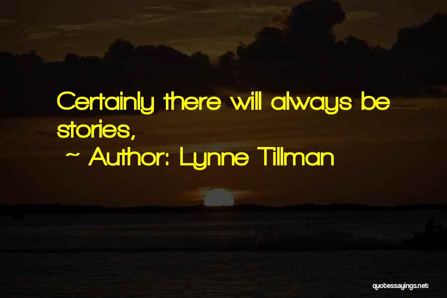 Lynne Tillman Quotes 1326230