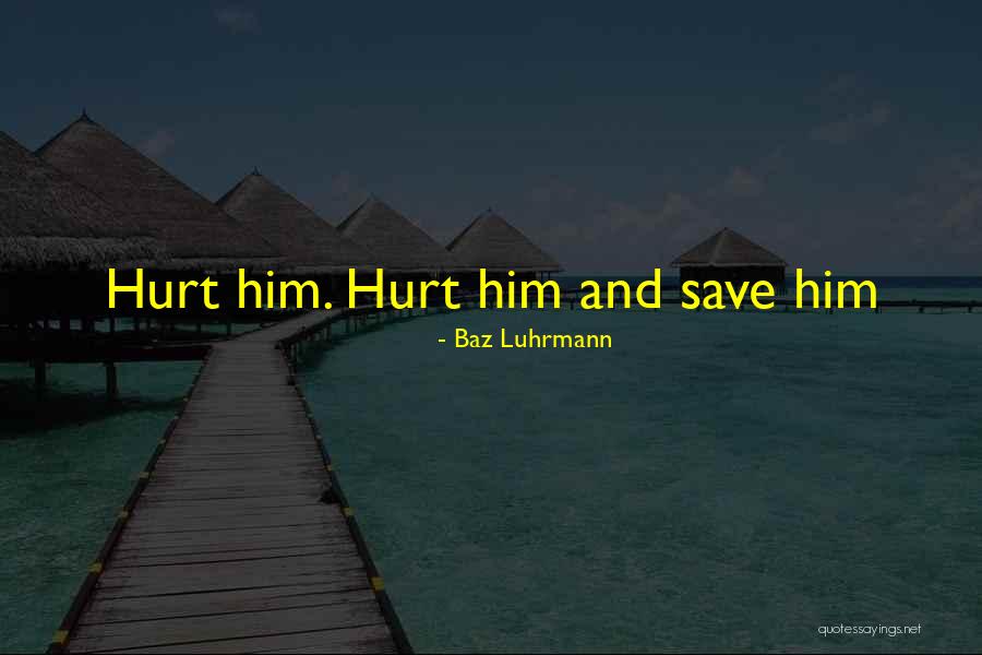 Lynnell Britt Quotes By Baz Luhrmann