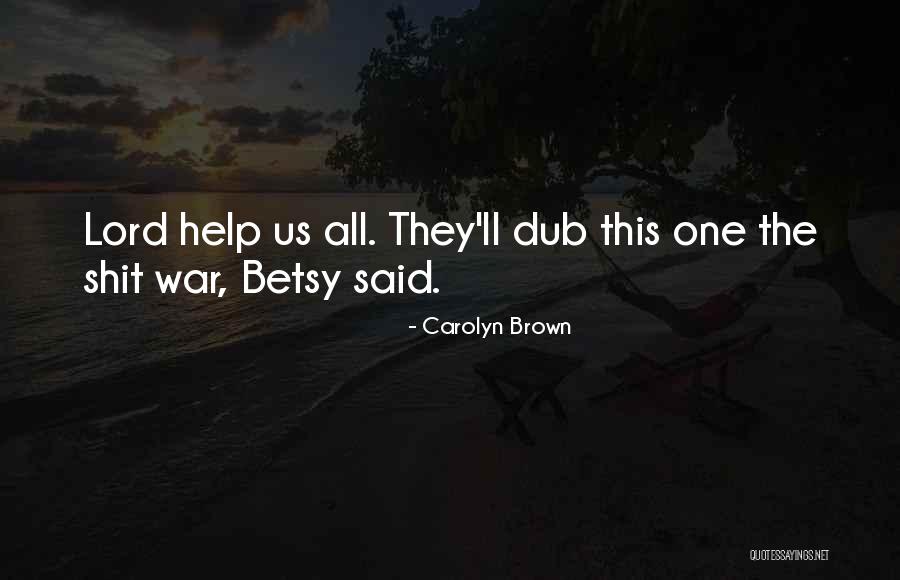 Lynnie Ques Quotes By Carolyn Brown Lynnie Ques Quotes By Carolyn Brown