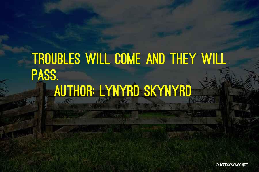 Lynyrd Quotes By Lynyrd Skynyrd